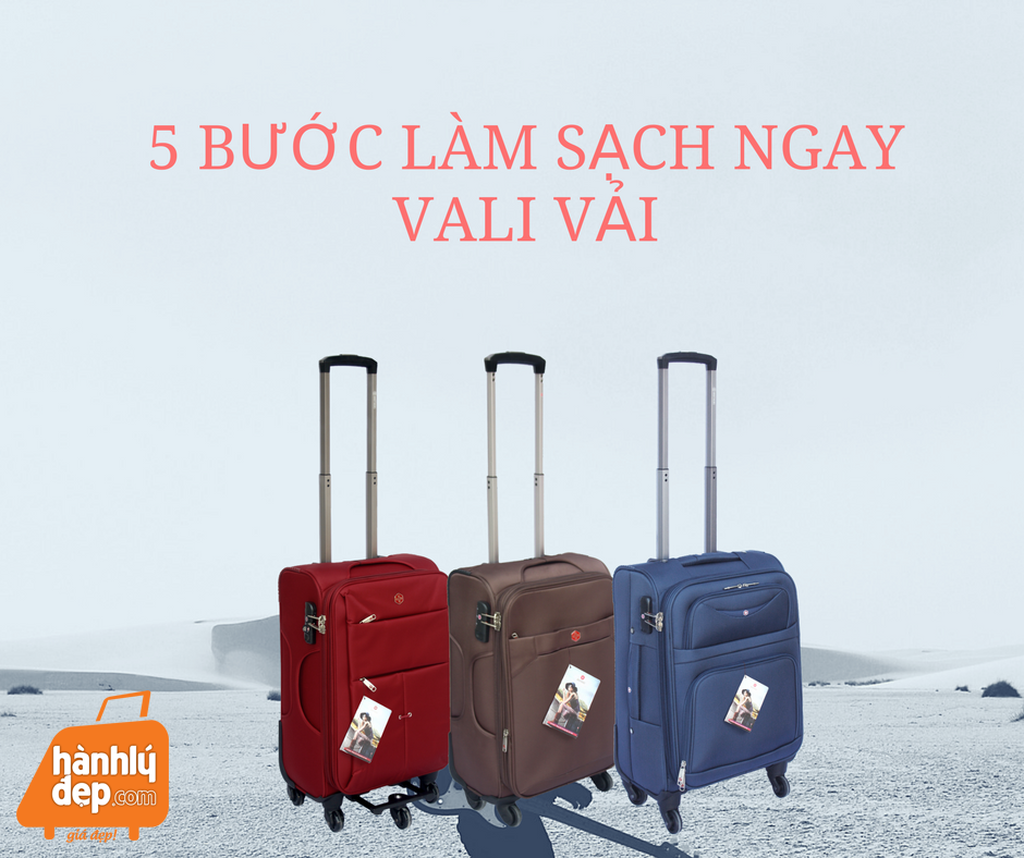5 bước làm sạch vali vải